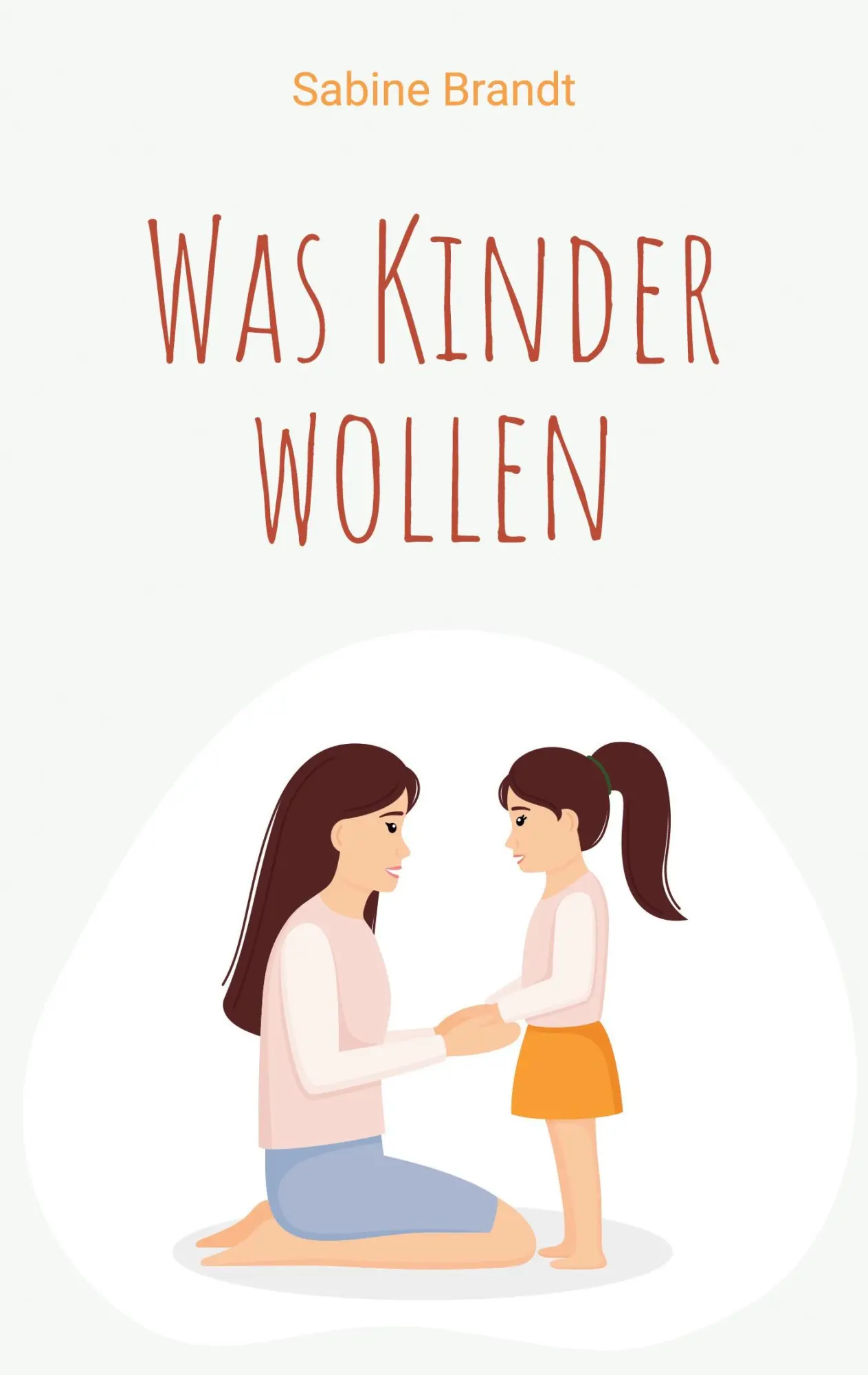 Cover: 9783754365212 | Was Kinder wollen | Sabine Brandt | Taschenbuch | 80 S. | Deutsch
