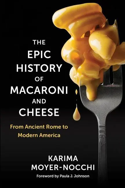 Cover: 9780231215312 | The Epic History of Macaroni and Cheese | Karima Moyer-Nocchi | Buch