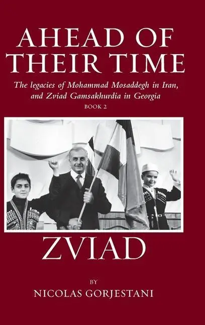 Cover: 9781949445312 | Zviad: The Legacies of Mohammad Mosaddegh in Iran, and Zviad...