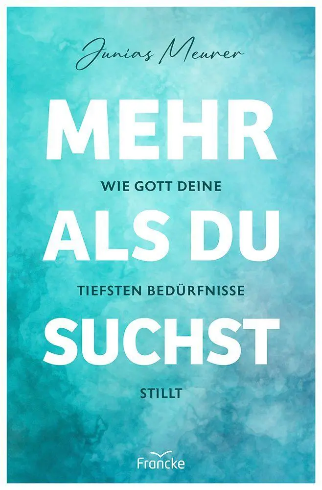 Cover: 9783963625312 | Mehr als du suchst | Wie Gott deine tiefsten Bedürfnisse stillt | Buch