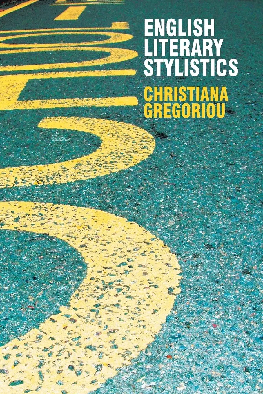 Cover: 9780230525412 | English Literary Stylistics | Christiana Gregoriou | Taschenbuch