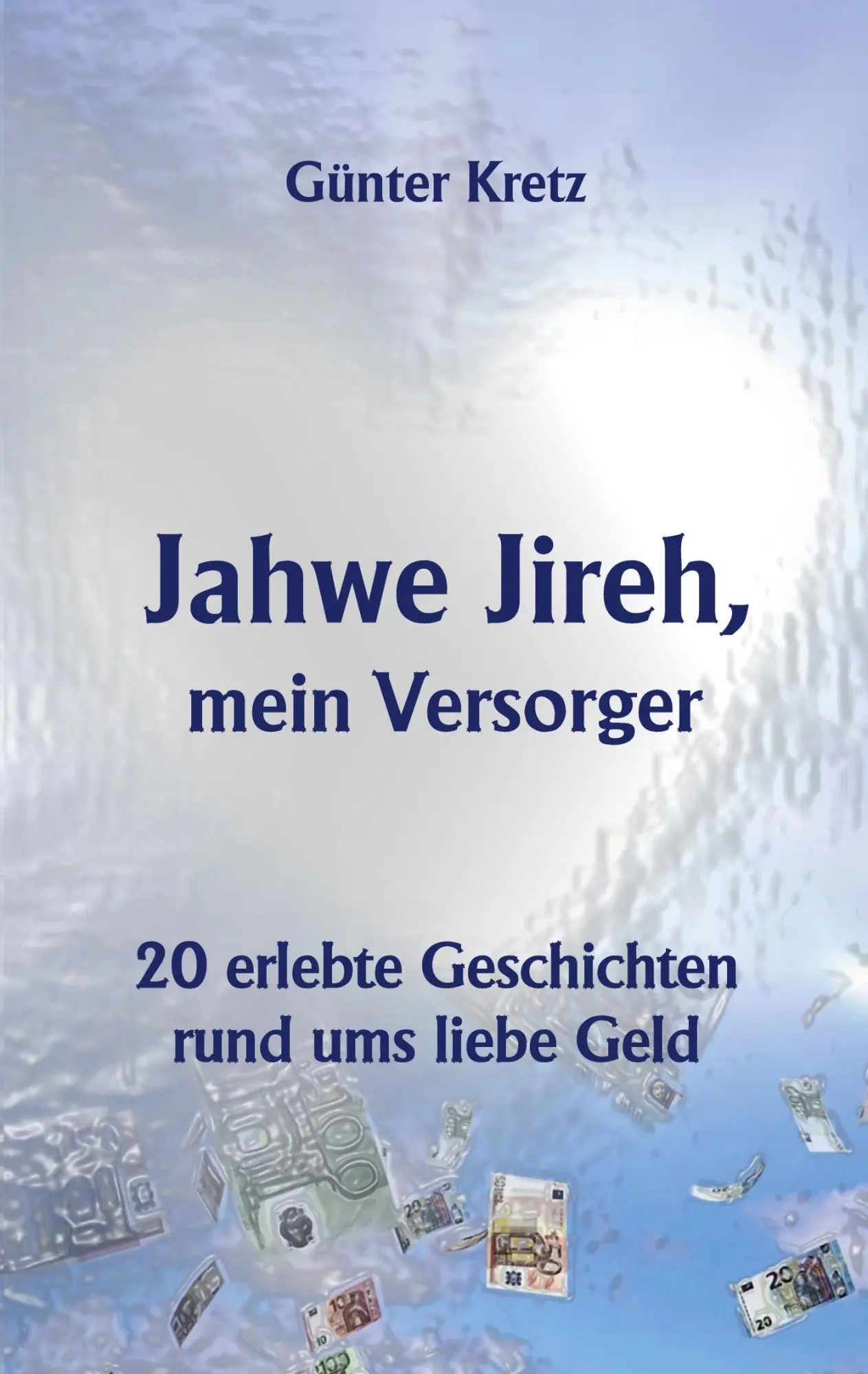 Cover: 9783753425412 | Jahwe Jireh, mein Versorger | Günter Kretz | Taschenbuch | Paperback