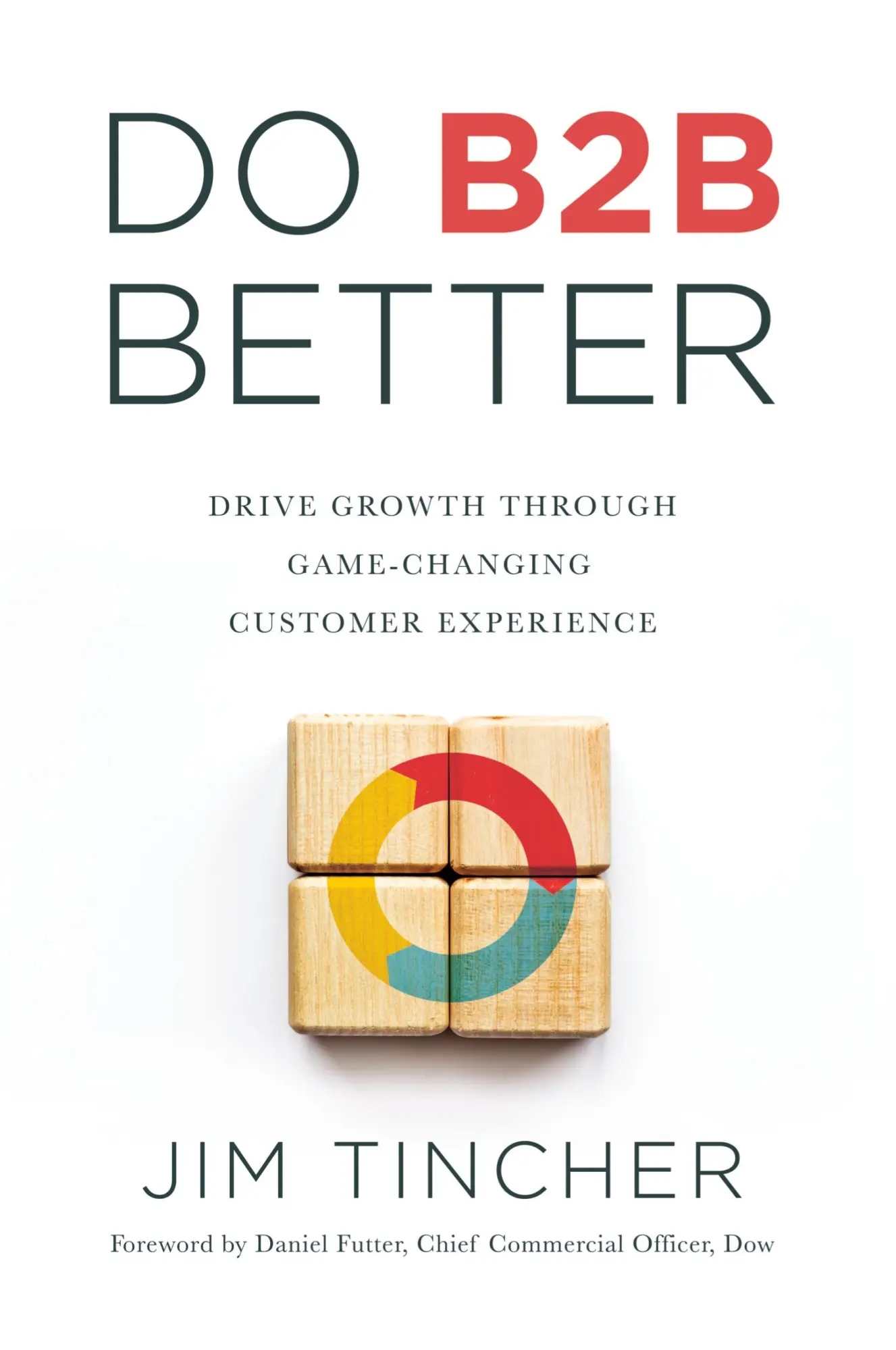Cover: 9798990385412 | Do B2B Better | Drive Growth Through Game-Changing Customer Experience
