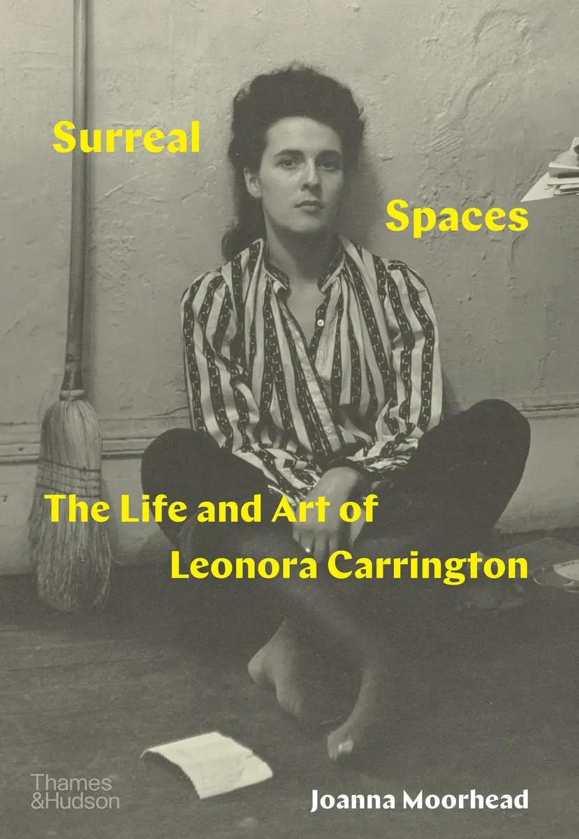 Cover: 9780500025512 | Surreal Spaces | The Life and Art of Leonora Carrington | Moorhead