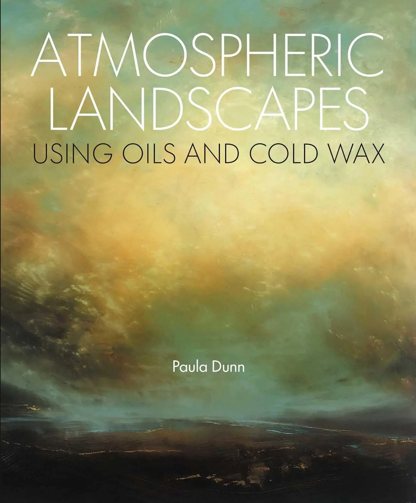 Cover: 9780719845512 | Atmospheric Landscapes Using Oils and Cold Wax | Paula Dunn | Buch