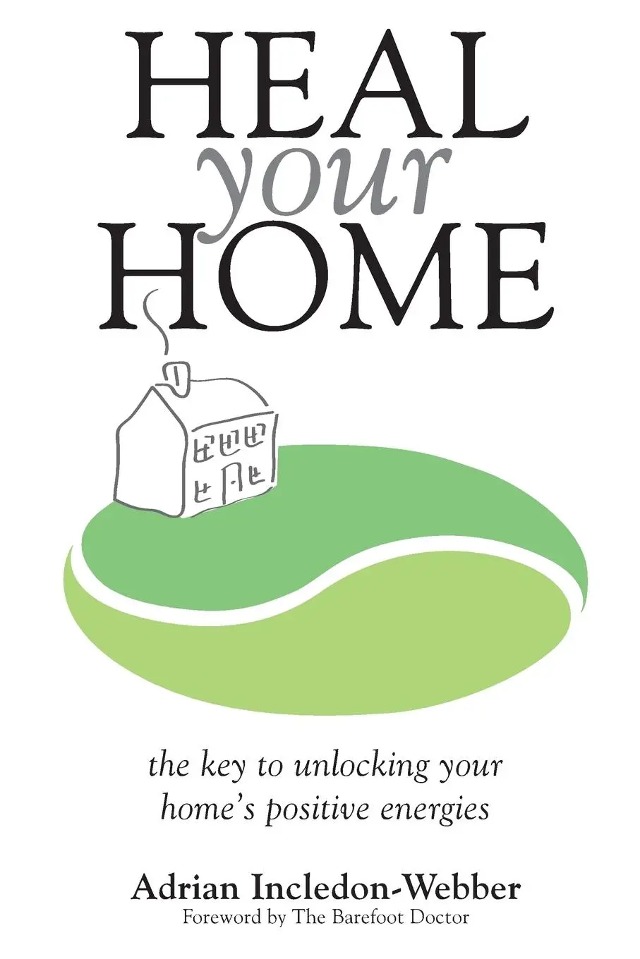 Cover: 9780995755512 | Heal Your Home | Adrian Incledon-Webber | Taschenbuch | Englisch