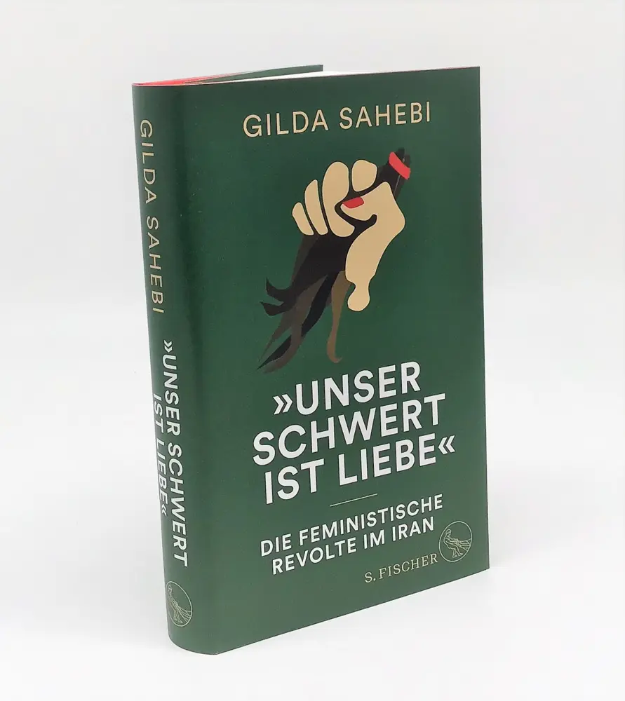 Bild: 9783103975512 | »Unser Schwert ist Liebe« | Die feministische Revolte im Iran | Sahebi