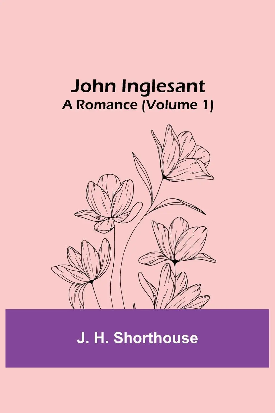 Cover: 9789356375512 | John Inglesant | A Romance (Volume 1) | J. H. Shorthouse | Taschenbuch