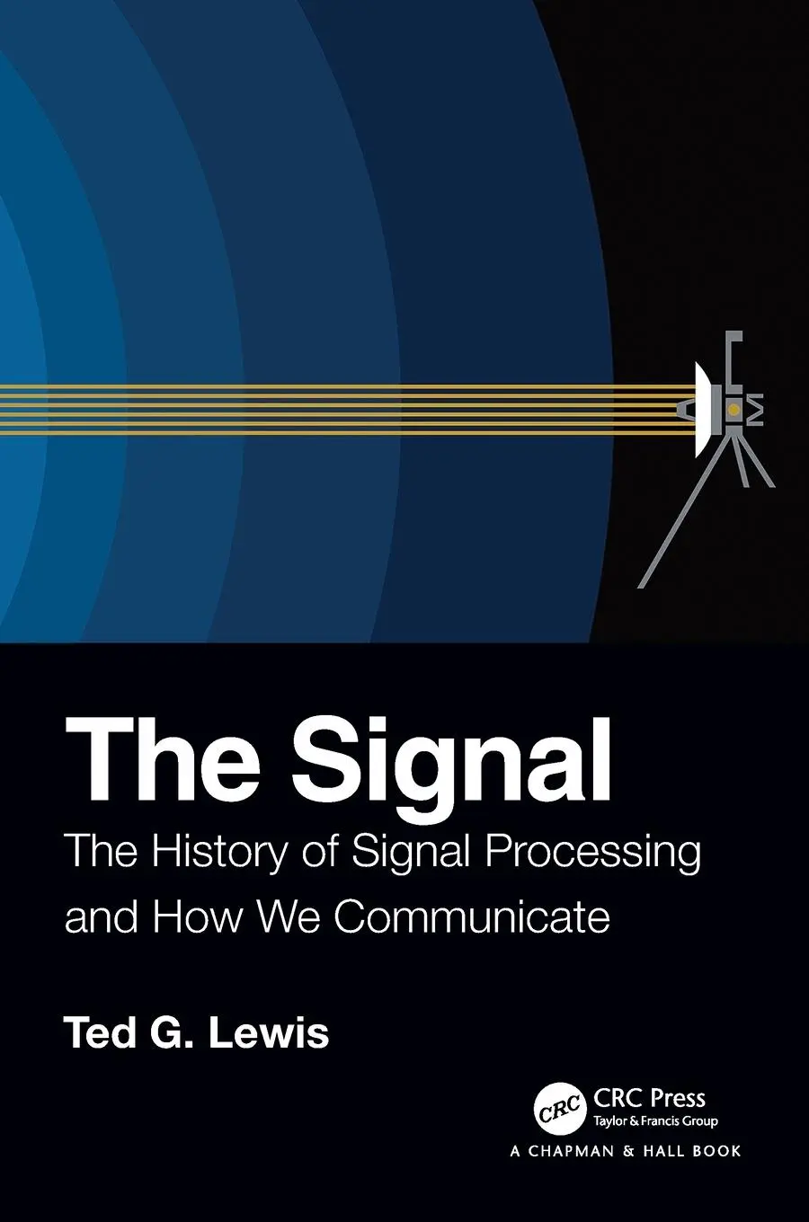 Cover: 9780367225612 | The Signal | The History of Signal Processing and How We Communicate