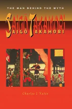 Cover: 9781138985612 | Saigo Takamori - The Man Behind the Myth | Charles L. Yates | Buch