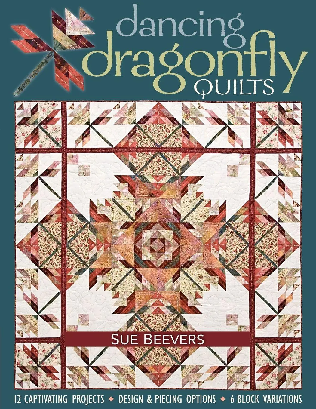 Cover: 9781571205612 | Dancing Dragonfly Quilts-Print-on-Demand-Edition | Sue Beevers | Buch