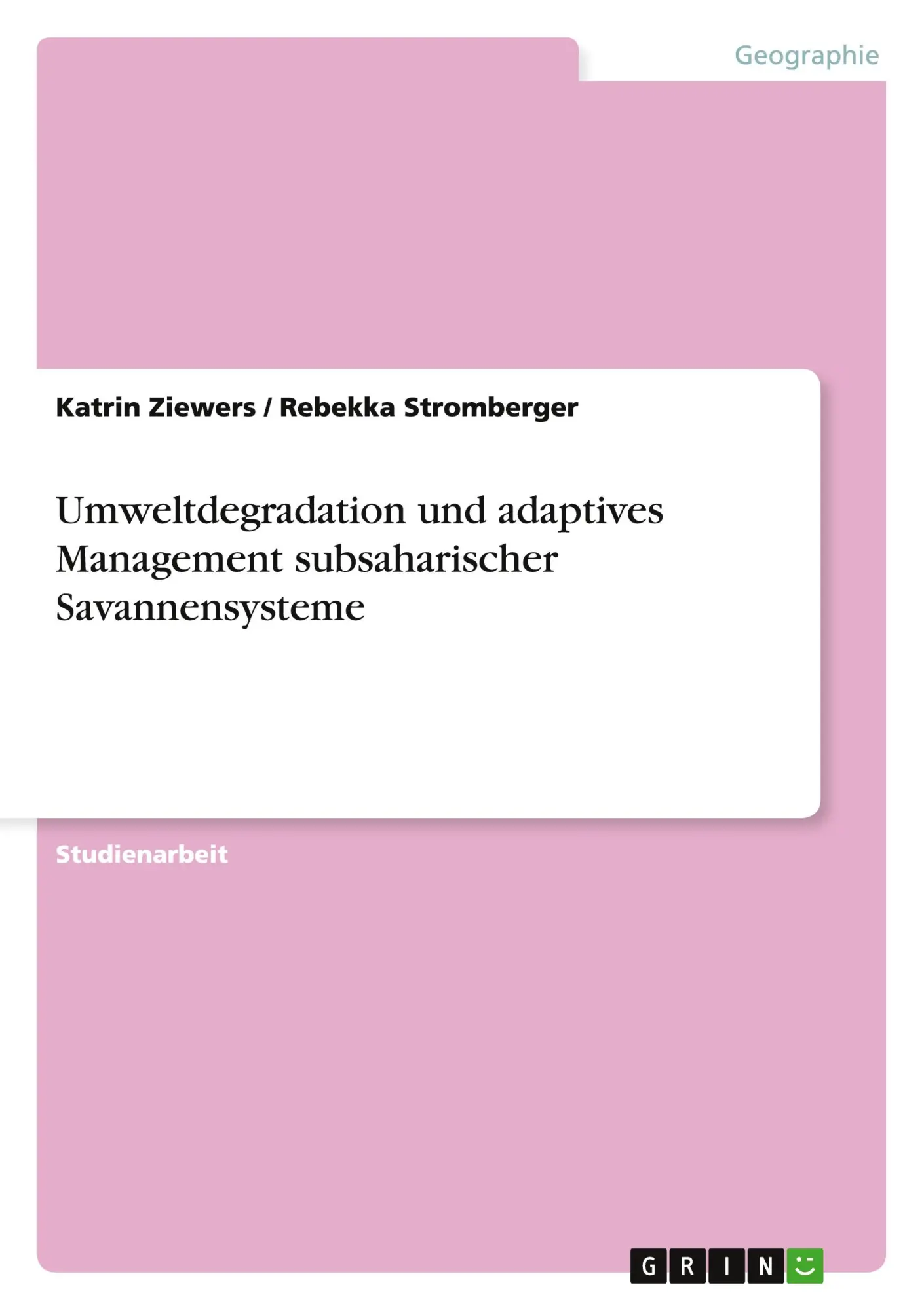 Umweltdegradation und adaptives Management subsaharischer Savannensysteme