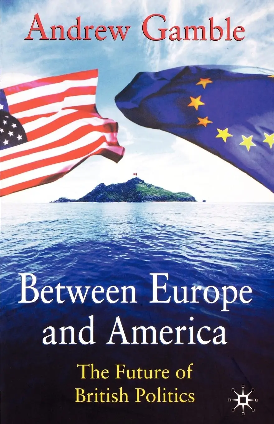 Cover: 9780333555712 | Between Europe and America | The Future of British Politics | Gamble