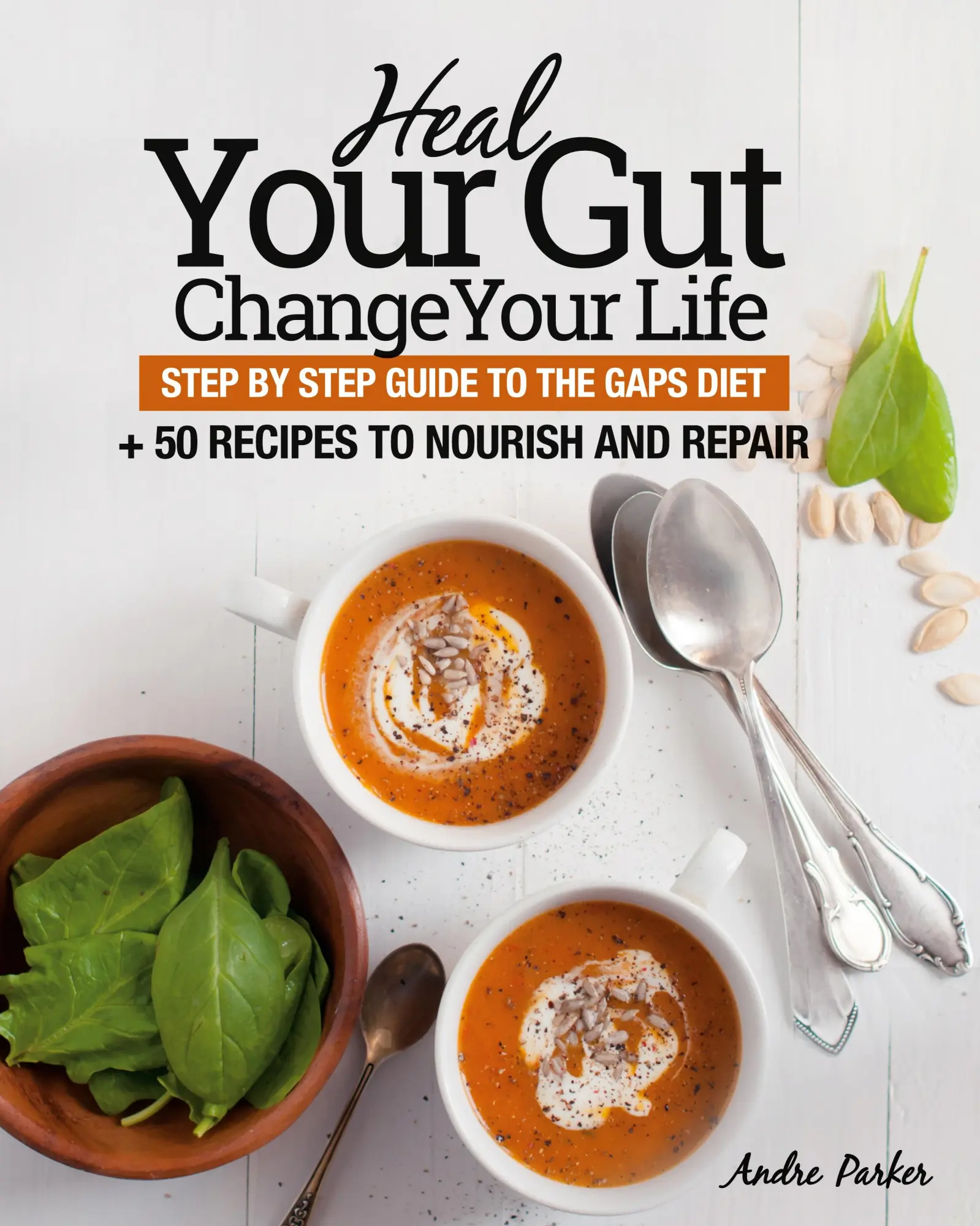 Cover: 9780648165712 | Heal Your Gut, Change Your Life | Andre Parker | Taschenbuch | 2017