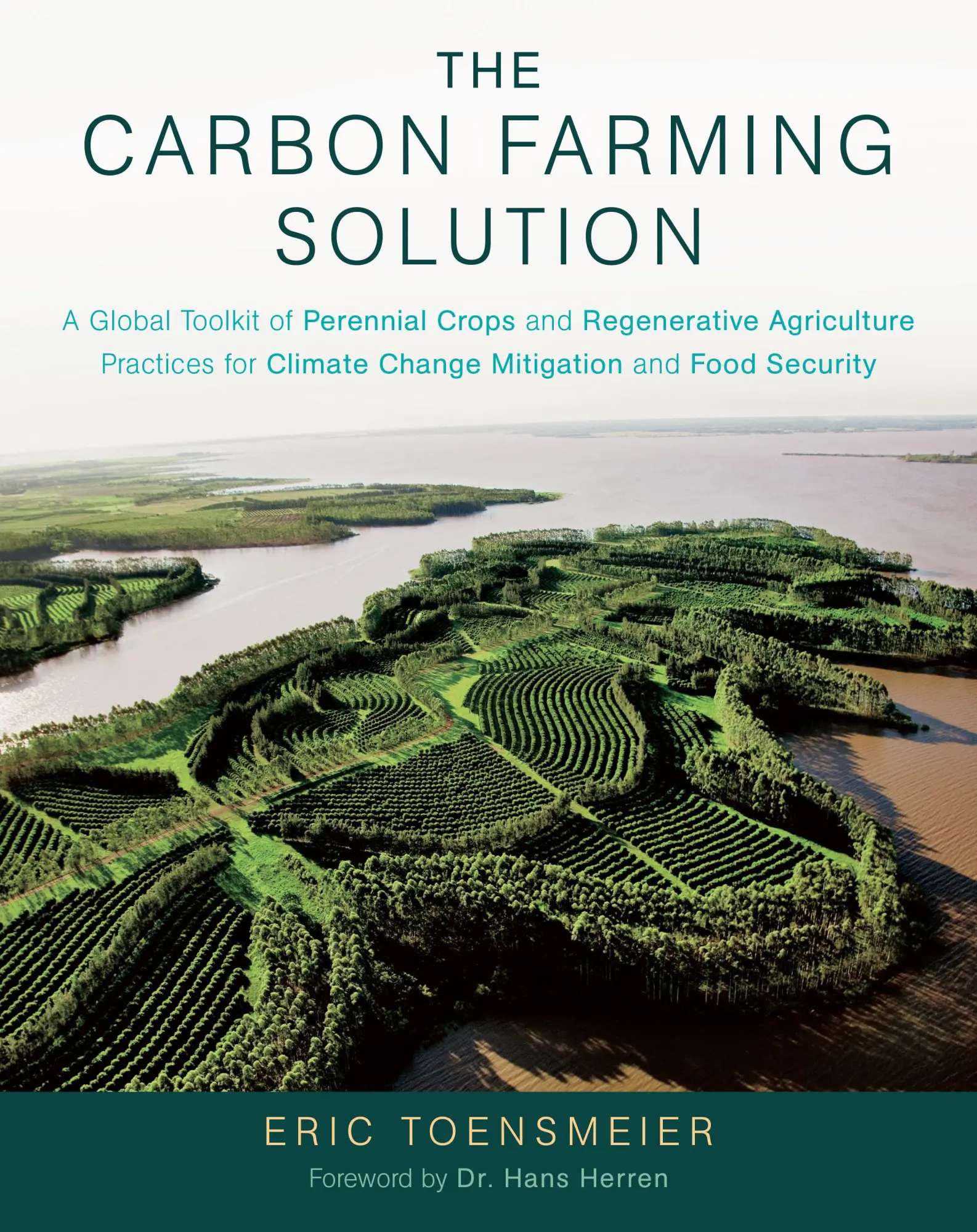 Cover: 9781603585712 | The Carbon Farming Solution | Eric Toensmeier | Buch | Gebunden | 2016