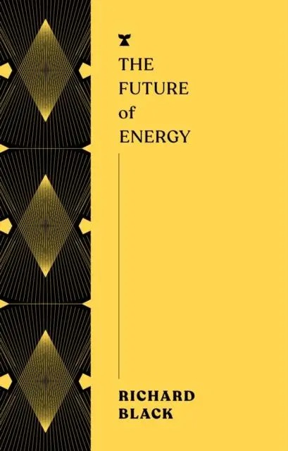 Cover: 9781911545712 | The Future of Energy | Richard Black | Taschenbuch | 192 S. | Englisch
