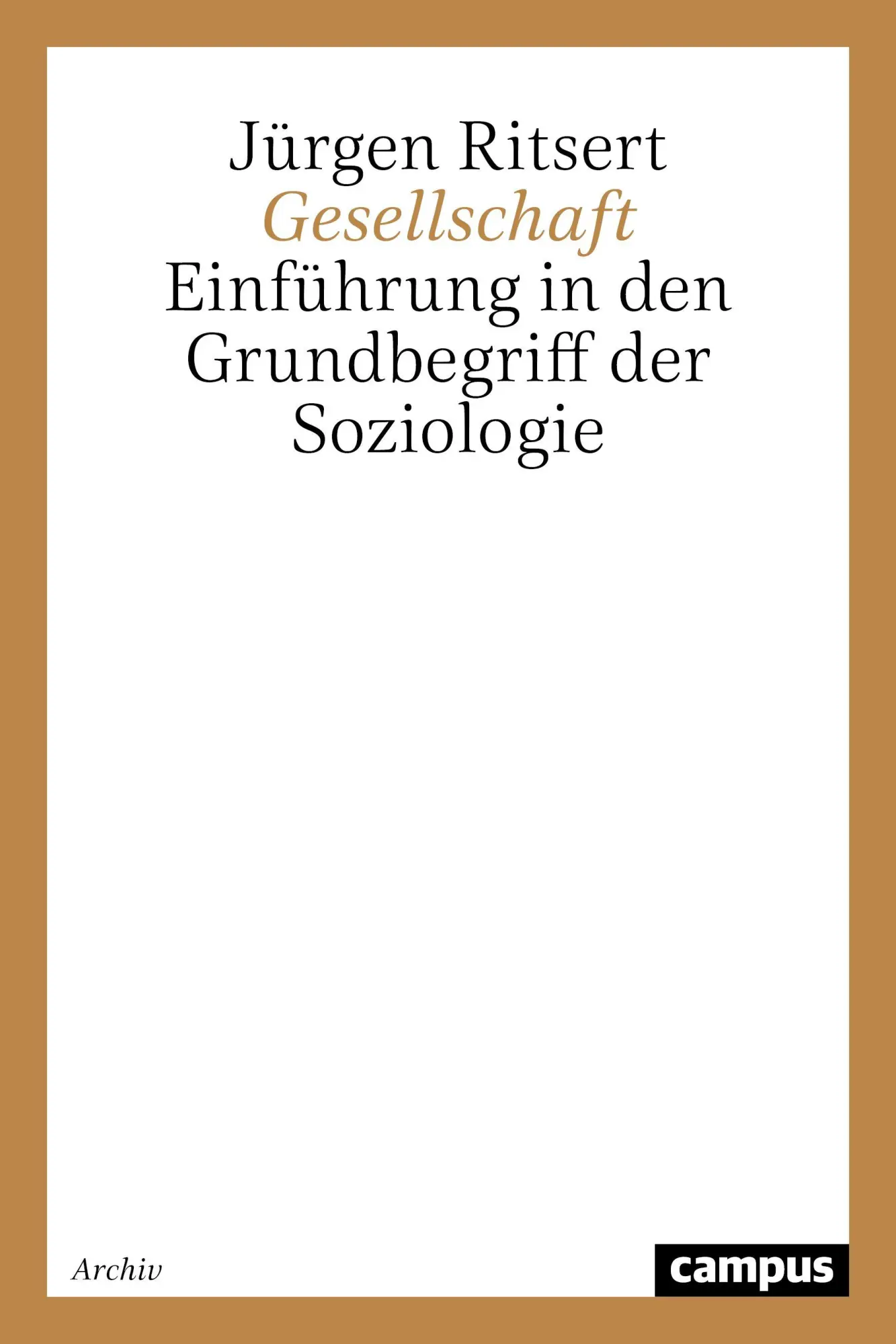 Cover: 9783593325712 | Gesellschaft | Einführung in den Grundbegriff der Soziologie | Ritsert