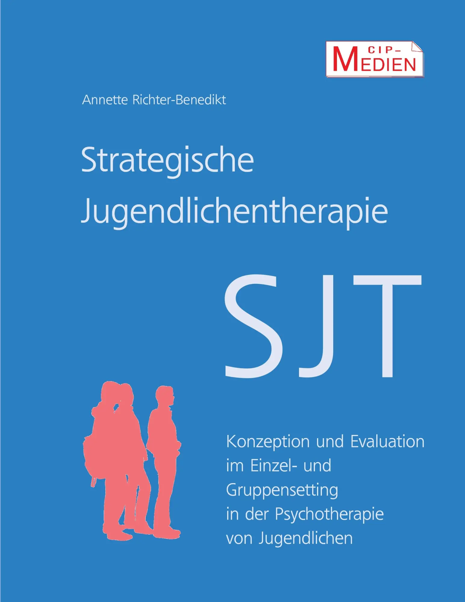 Cover: 9783738645712 | Strategische Jugendlichentherapie (SJT) | Annette Richter-Benedikt