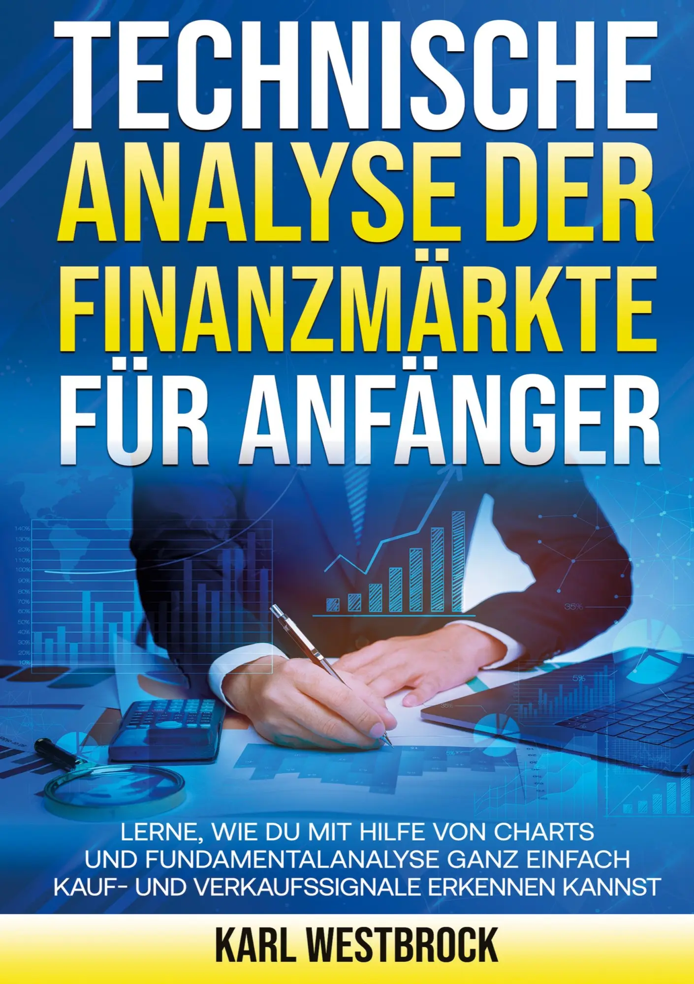 Cover: 9783989355712 | Technische Analyse der Finanzmärket für Anfänger | Karl Westbrock Cover: 9783989355712 | Technische Analyse der Finanzmärket für Anfänger | Karl Westbrock