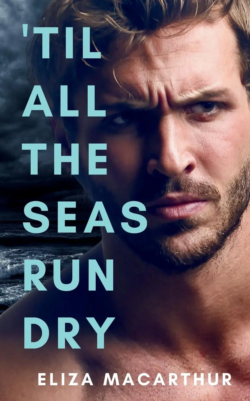 Cover: 9798991585712 | 'Til All the Seas Run Dry | Eliza MacArthur | Taschenbuch | Englisch