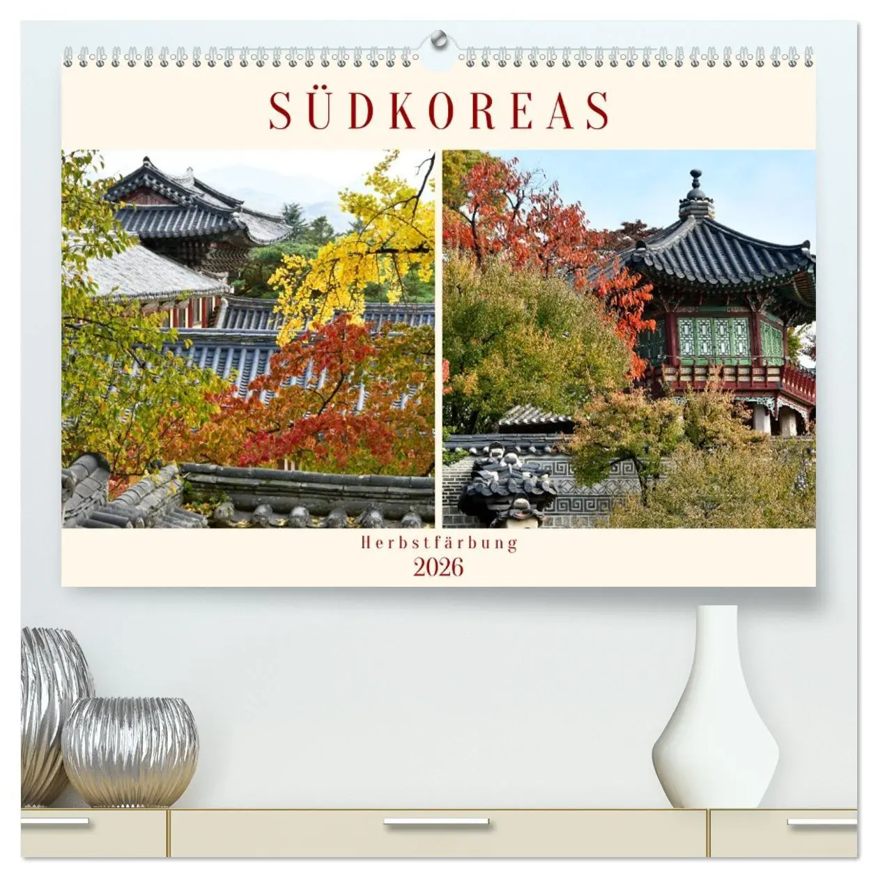 Cover: 9783457305812 | Südkoreas Herbstfärbung (hochwertiger Premium Wandkalender 2026 DIN...