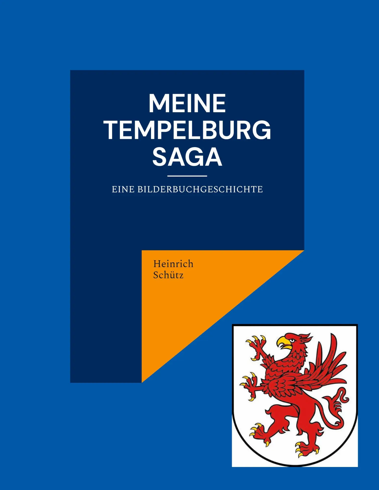 Cover: 9783759735812 | Meine Tempelburg Saga | Eine Bilderbuchgeschichte | Heinrich Schütz