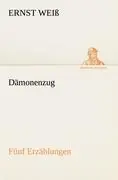 Cover: 9783842415812 | Dämonenzug. Fünf Erzählungen | Ernst Weiß | Taschenbuch | Paperback