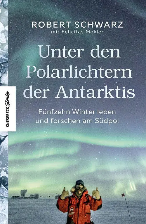 Cover: 9783957285812 | Unter den Polarlichtern der Antarktis | Robert Schwarz (u. a.) | Buch