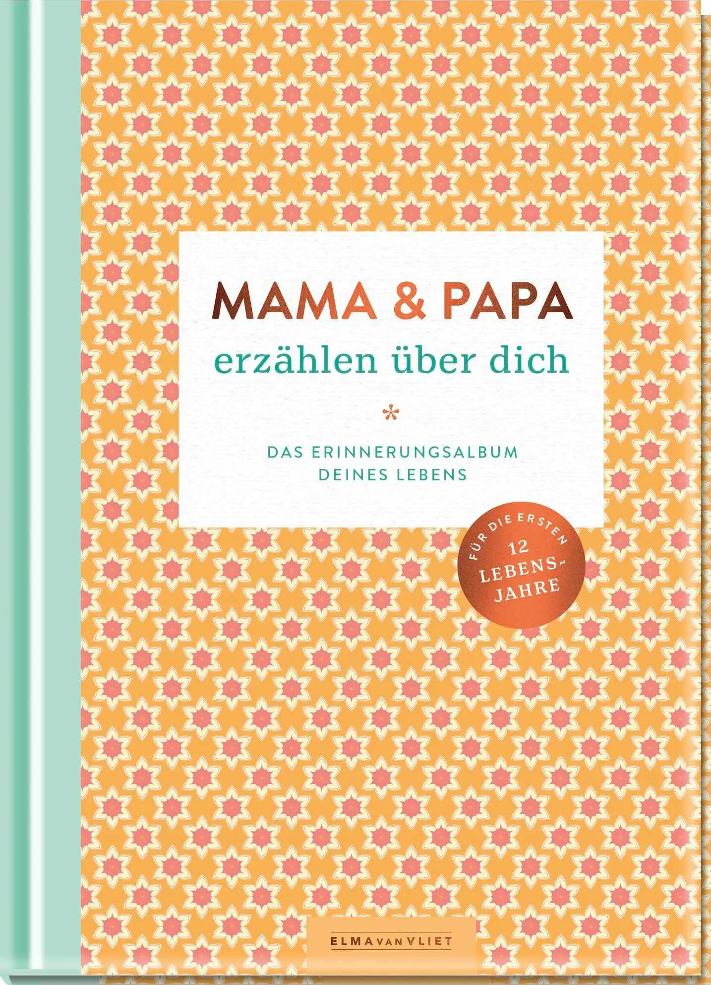 Cover: 4251693905912 | Mama und Papa erzählen über dich | Elma Van Vliet | Notizbuch | 176 S.