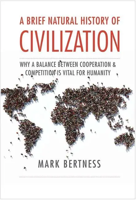 Cover: 9780300245912 | BRIEF NATURAL HIST OF CIVILIZA | Mark Bertness | Buch | Gebunden