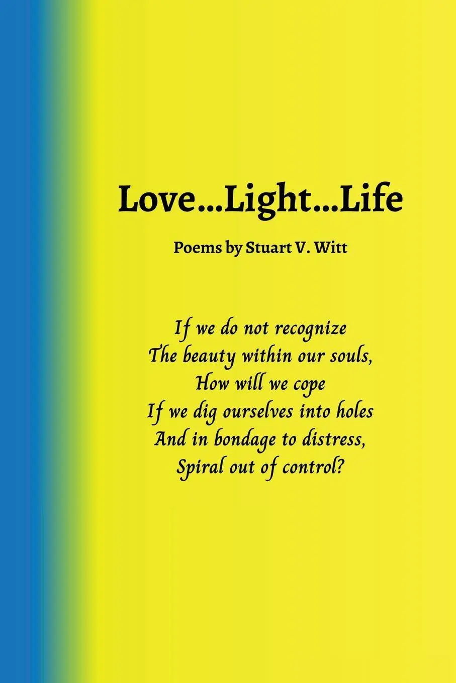 Cover: 9781637775912 | Love ... Light ... Life | Stuart Witt | Taschenbuch | Englisch | 2024