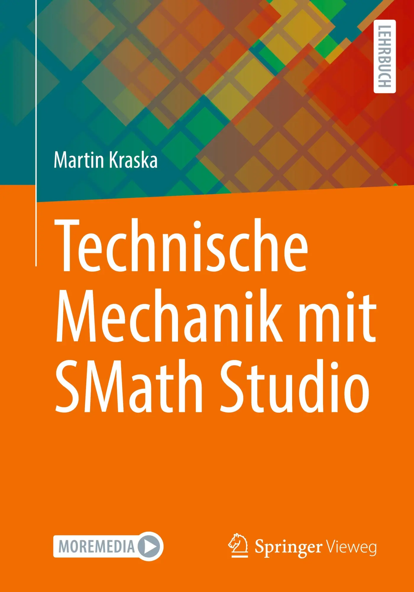 Cover: 9783658505912 | Technische Mechanik mit SMath Studio | -Ing. Martin Kraska | Buch | xi