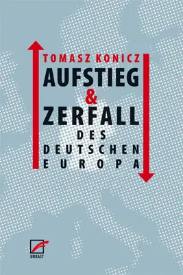 Cover: 9783897715912 | Aufstieg und Zerfall des Deutschen Europa | Tomasz Konicz | Buch