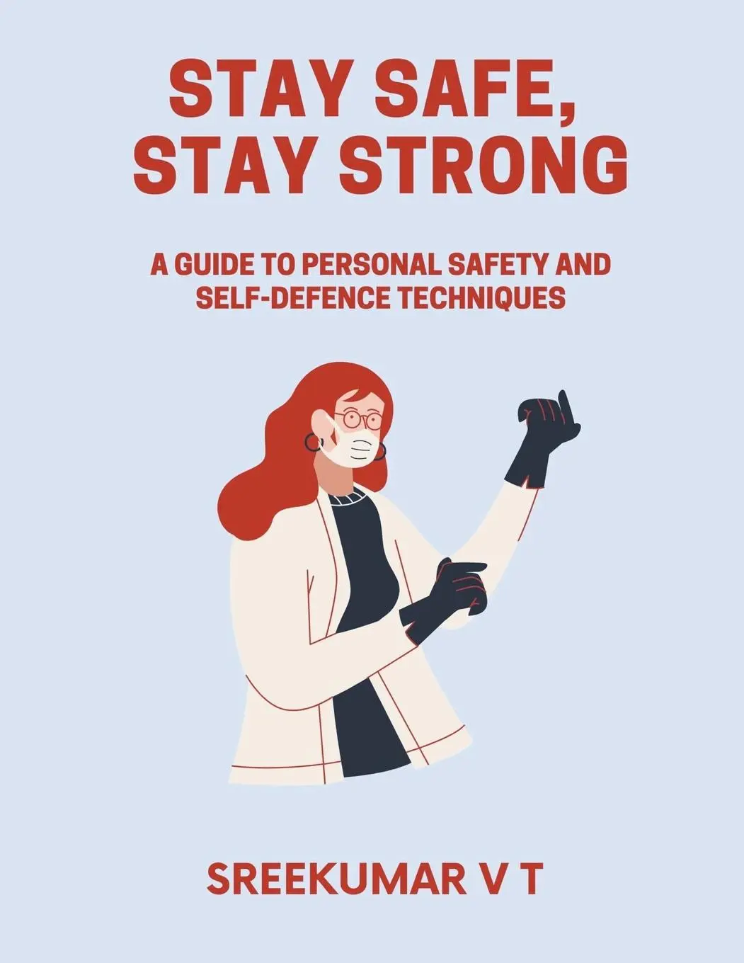 Cover: 9798224515912 | Stay Safe, Stay Strong | V T Sreekumar | Taschenbuch | Englisch | 2024