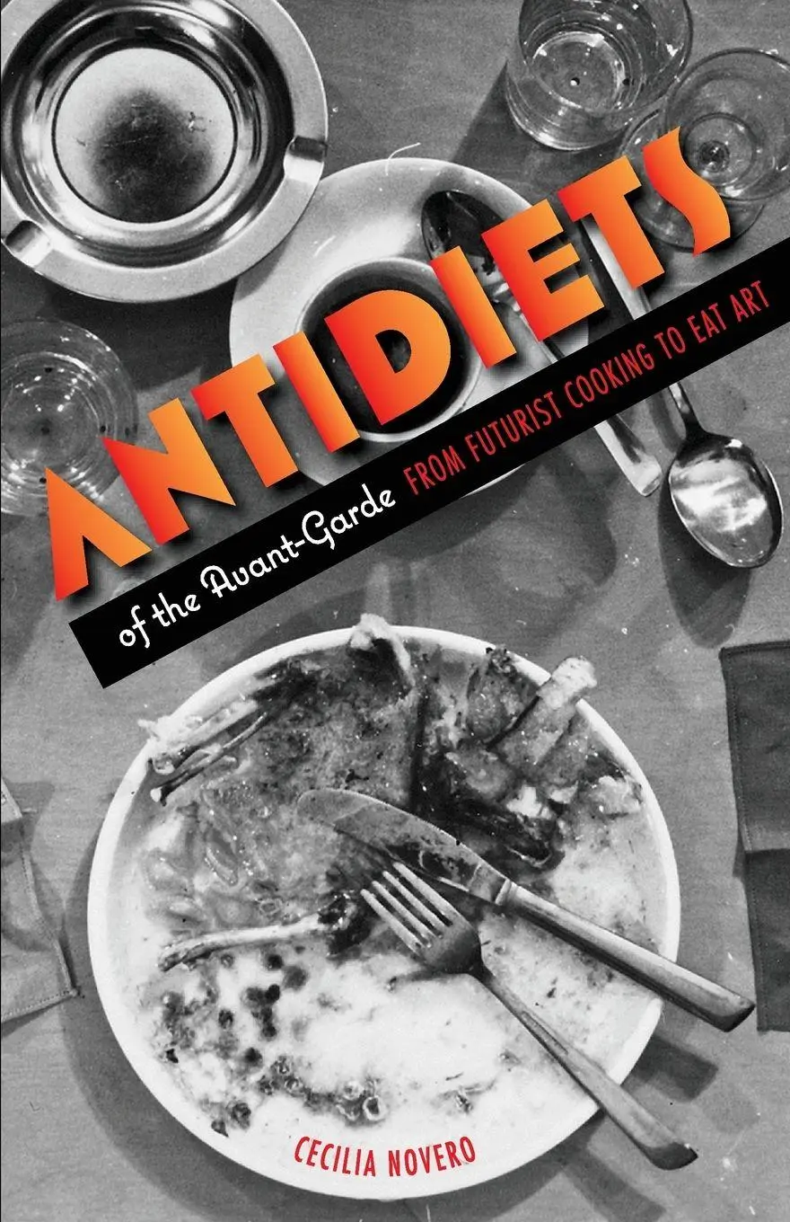 Cover: 9780816646012 | Antidiets of the Avant-Garde | From Futurist Cooking to Eat Art | Buch