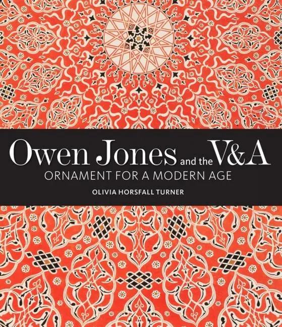 Cover: 9781848226012 | Owen Jones and the V&amp;A | Ornament for a Modern Age | Turner | Buch