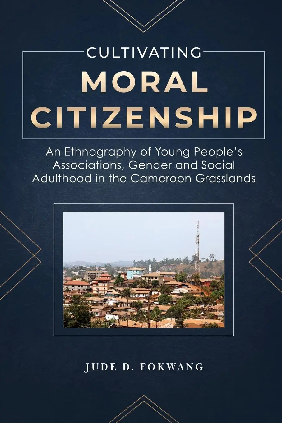 Cover: 9781957296012 | Cultivating Moral Citizenship | Jude D Fokwang | Taschenbuch | 2023