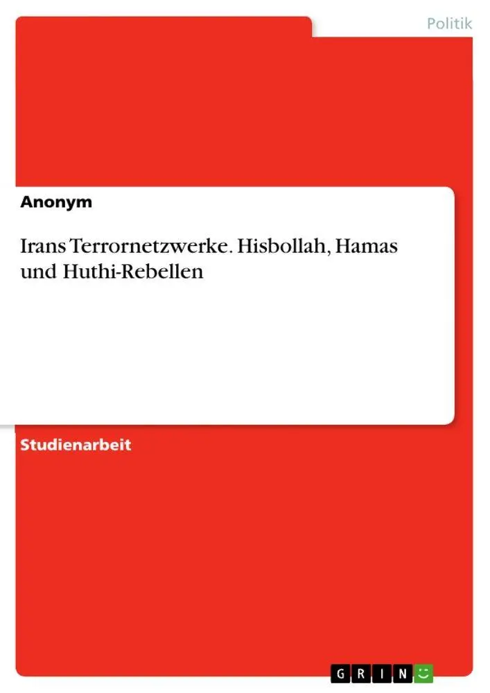 Cover: 9783346616012 | Irans Terrornetzwerke. Hisbollah, Hamas und Huthi-Rebellen | Anonymous
