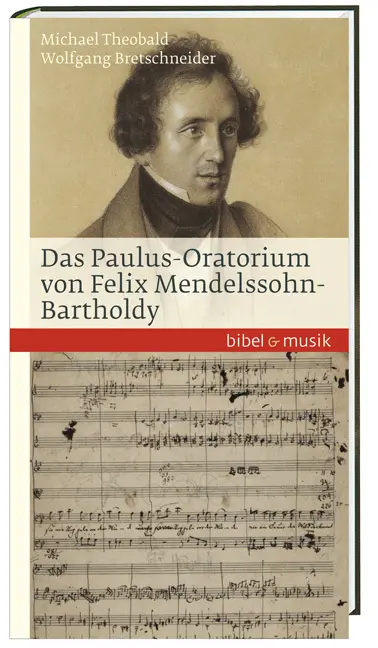 Cover: 9783460086012 | Das Paulus-Oratorium von Felix Mendelssohn Bartholdy | Bibel und Musik