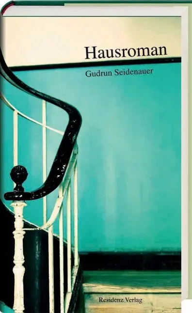 Cover: 9783701716012 | Hausroman | Gudrun Seidenauer | Buch | 320 S. | Deutsch | 2012
