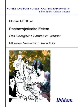 Cover: 9783898216012 | Postsowjetische Feiern | Das Georgische Bankett im Wandel | Mühlfried