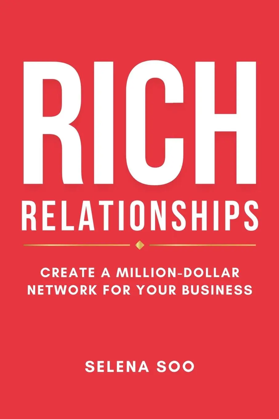 Cover: 9798992686012 | Rich Relationships | Create a Million-Dollar Network for Your Business