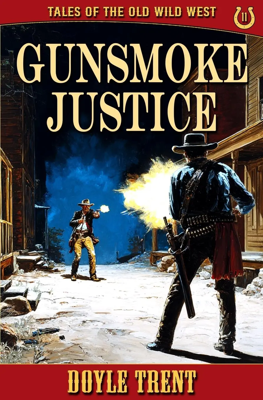 Cover: 9781635296112 | Gunsmoke Justice | Tales of the Old Wild West - Book 11 | Doyle Trent