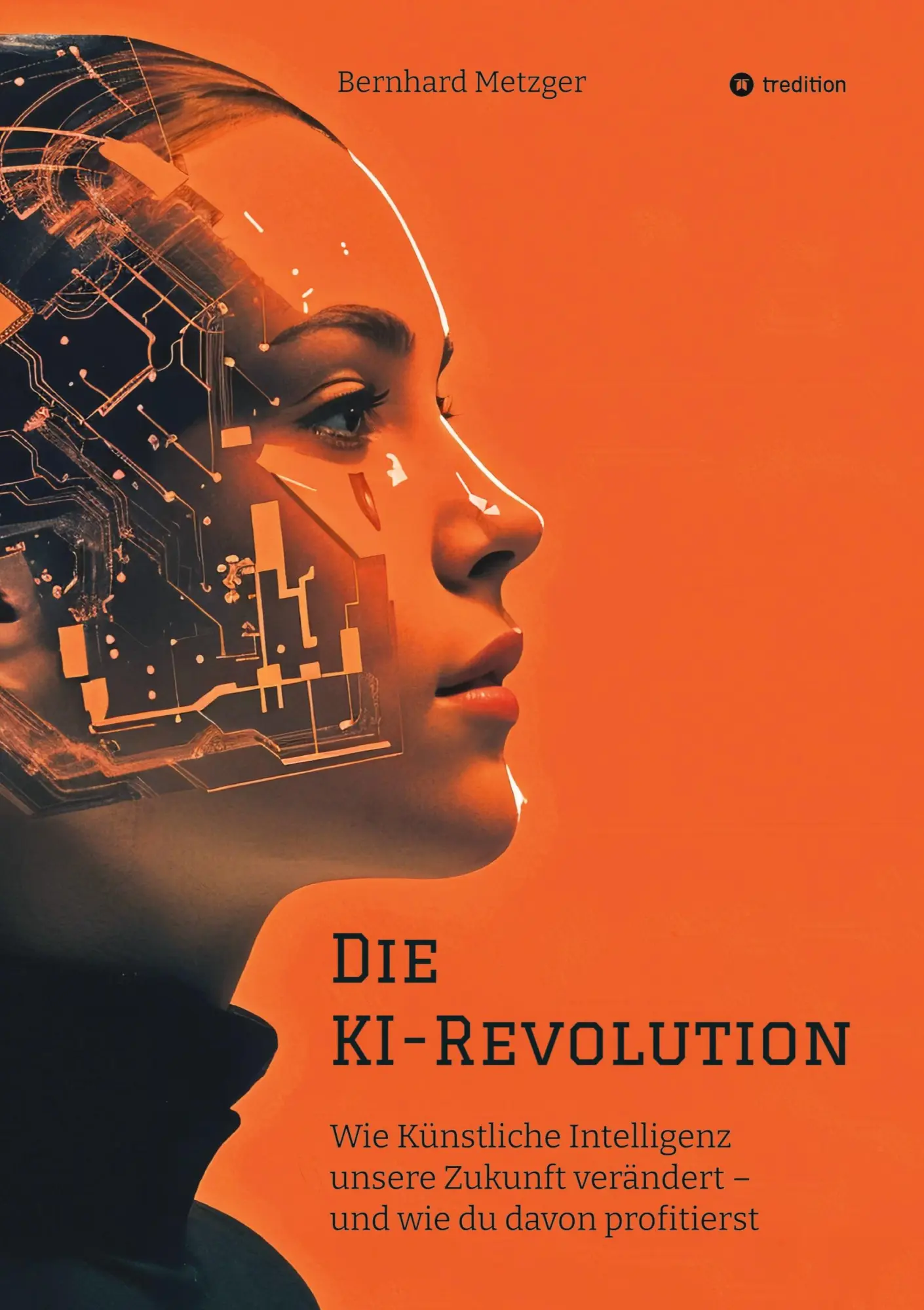 Cover: 9783384536112 | Die KI-Revolution | Bernhard Metzger | Taschenbuch | 396 S. | Deutsch