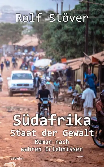 Cover: 9783957536112 | Südafrika - Staat der Gewalt - Roman nach wahren Erlebnissen | Stöver