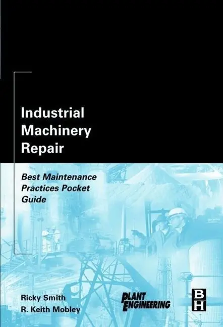 Cover: 9780750676212 | Industrial Machinery Repair | Best Maintenance Practices Pocket Guide