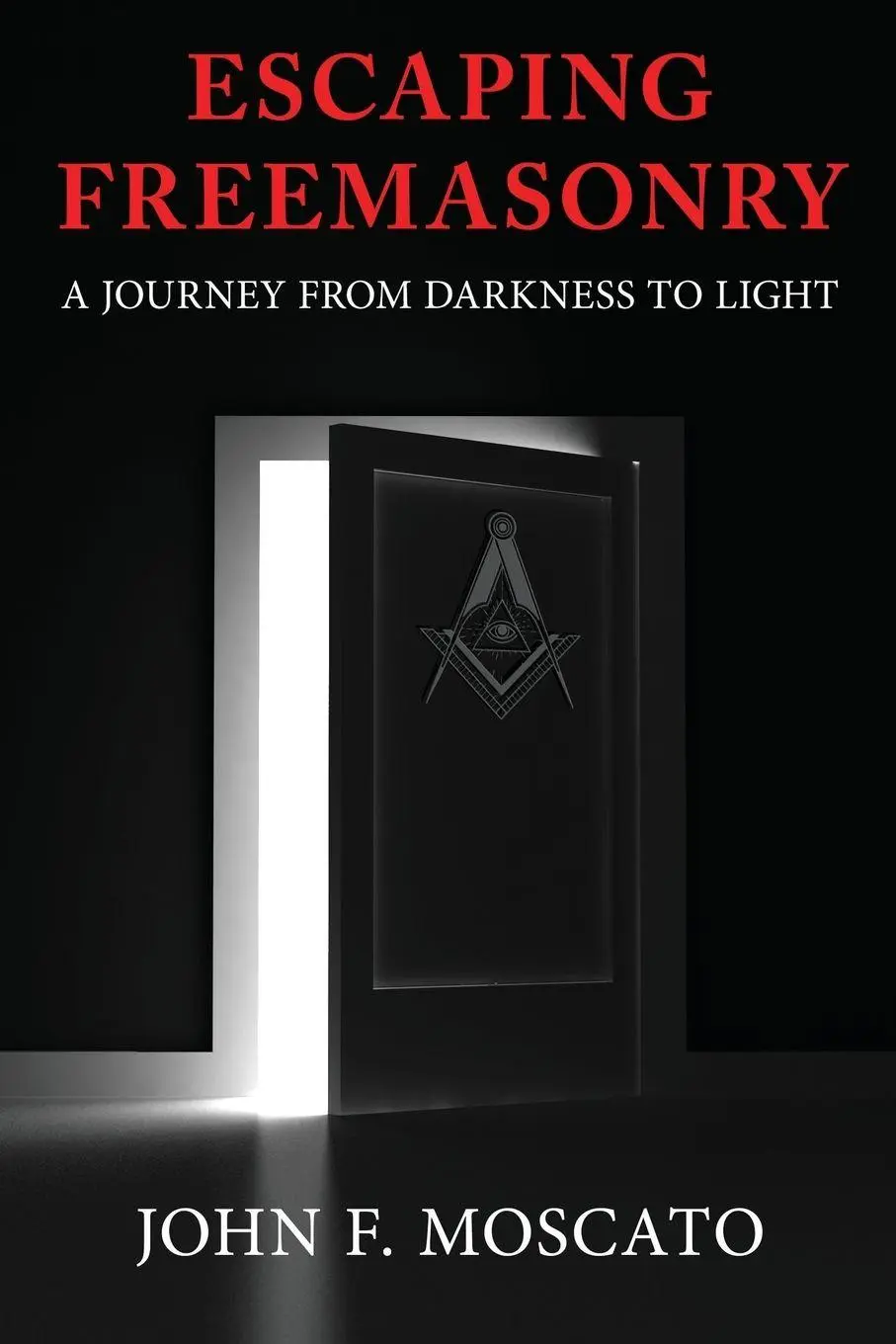 Cover: 9781644576212 | Escaping Freemasonry | John F. Moscato (u. a.) | Taschenbuch | 2023