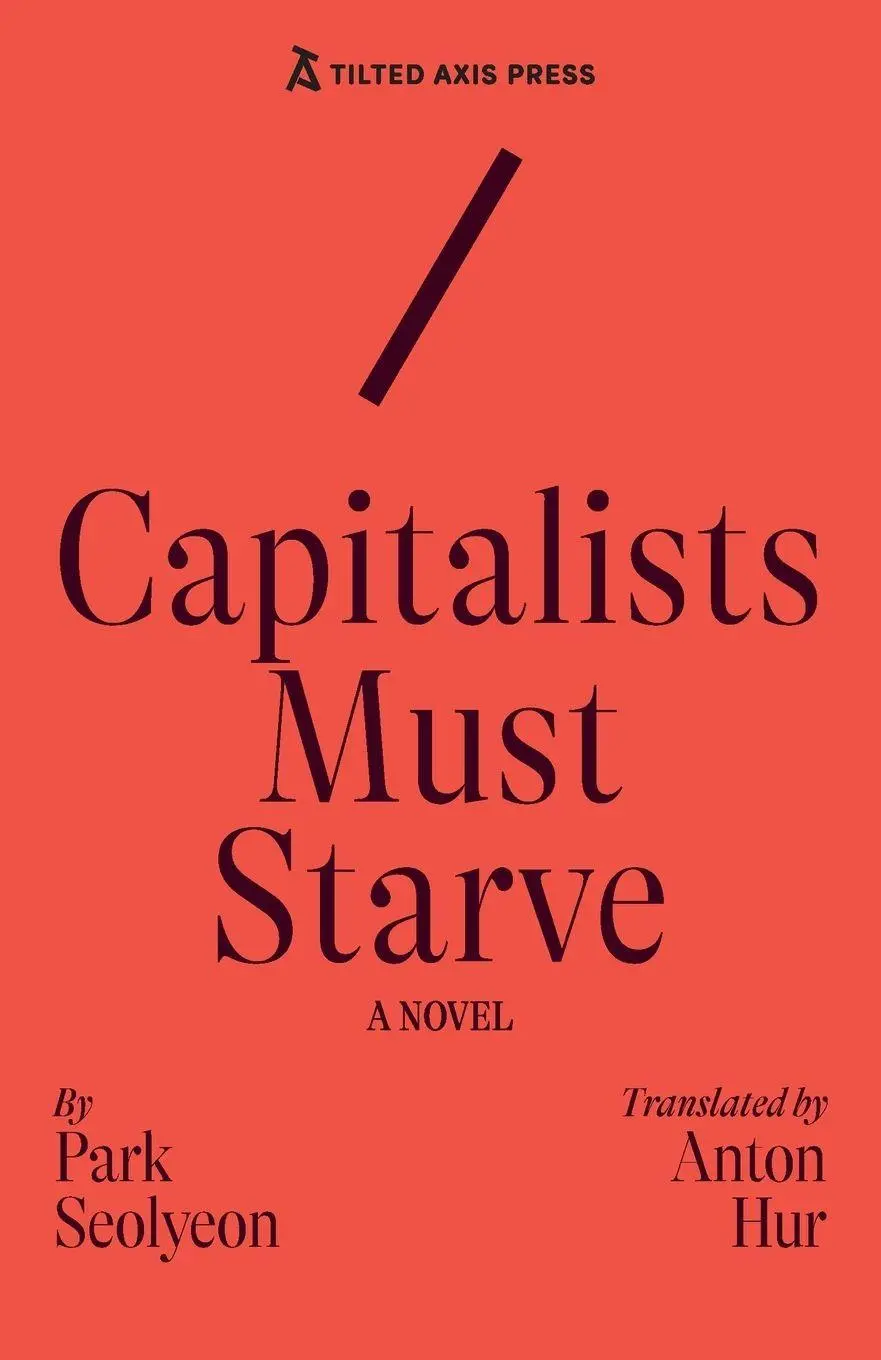 Cover: 9781917126212 | Capitalists Must Starve | Seolyeon Park | Taschenbuch | Englisch