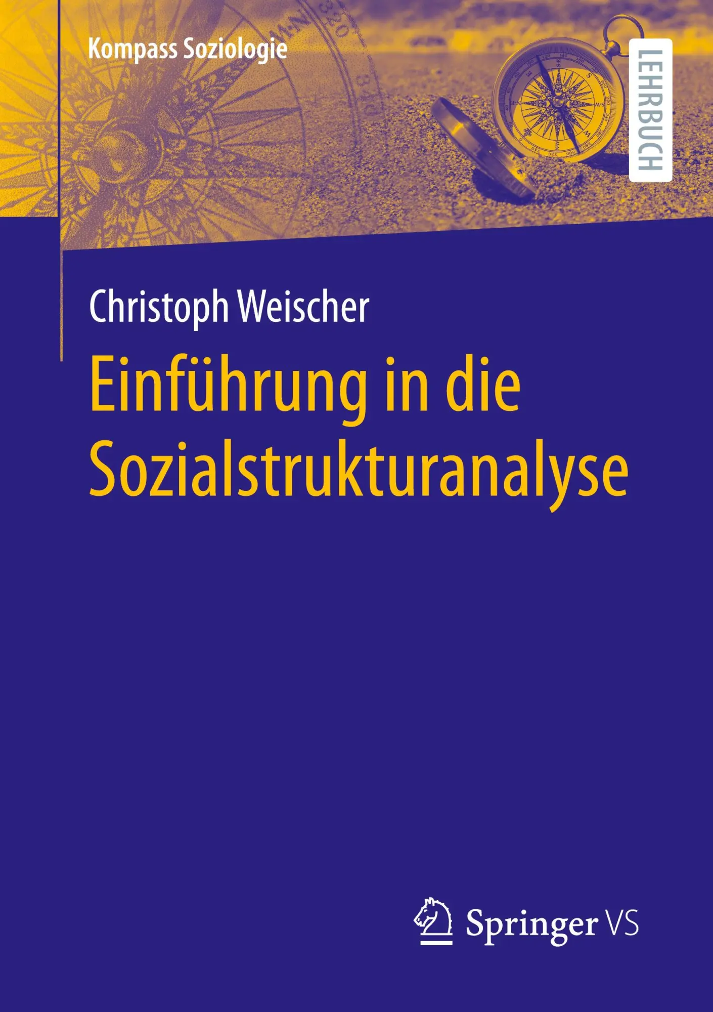 Cover: 9783658476212 | Einführung in die Sozialstrukturanalyse | Christoph Weischer | Buch