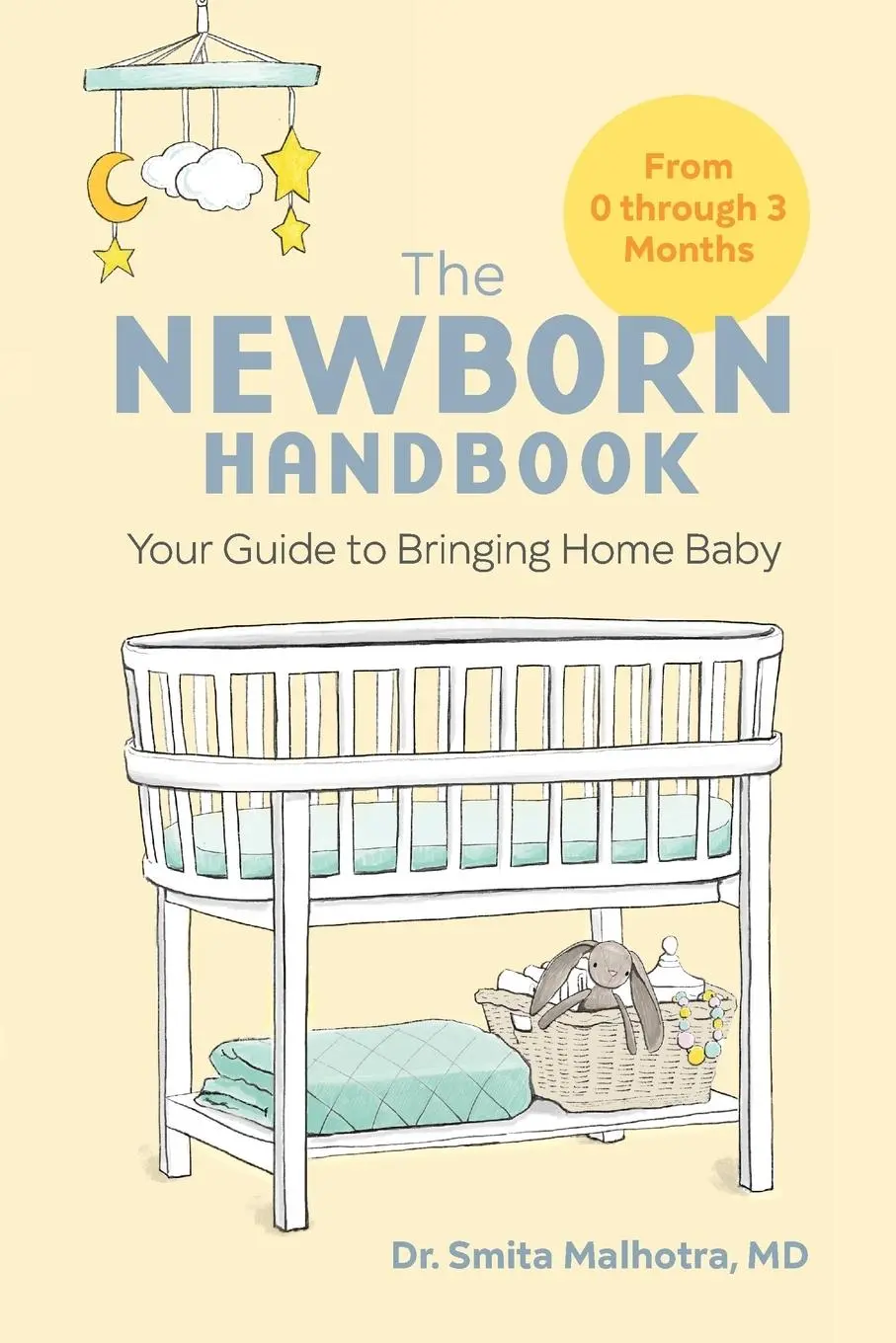 Cover: 9781647396312 | The Newborn Handbook | Your Guide to Bringing Home Baby | Malhotra